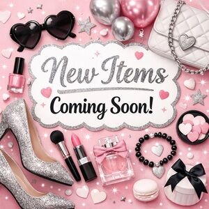 NEW ITEMS COMING